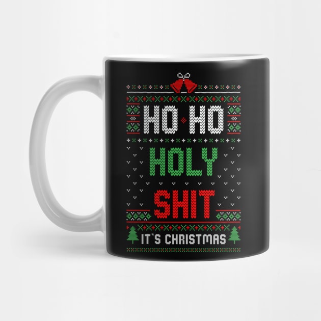 Ho Ho Holy Shit It’s Christmas Funny Ugly Sweater by eduely